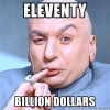 eleventy-billion-dollars.jpg