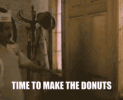 time-to-make-donuts-doughnuts.gif