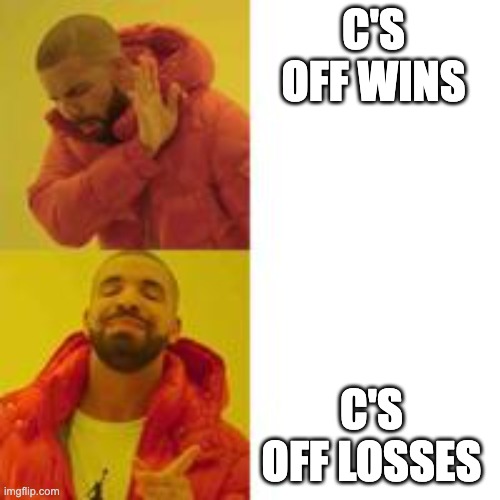 Not that but this |  C'S OFF WINS; C'S OFF LOSSES | image tagged in not that but this | made w/ Imgflip meme maker